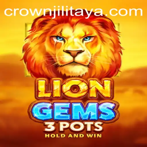Explore the Exciting World of LionGems3pots and Uncover the Majesty of CROWN JILI