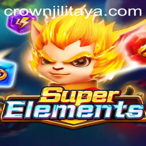 Explore the Dynamic World of SuperElements: A Gaming Adventure with CROWN JILI